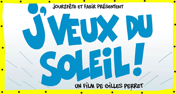 Dimanche 30 juin à 20h – J’veux du soleil | un film de Gilles Perret et François Ruffin
